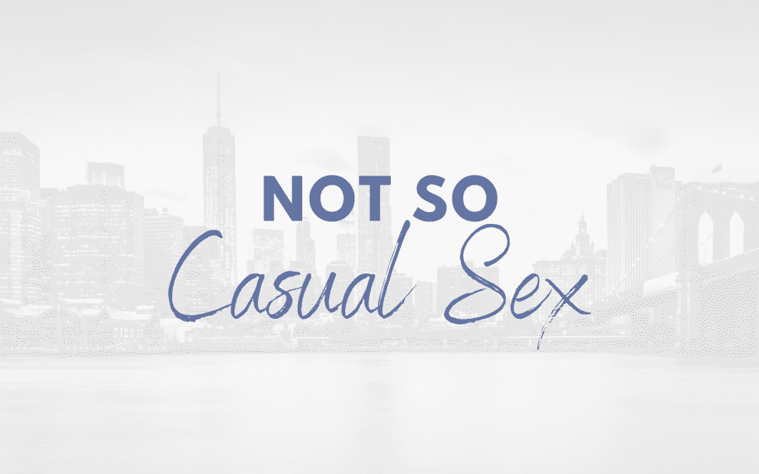 Not So Casual Sex